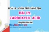 Carboxylic Acid cấu tạo, tính chất hoá học, tính chất vật lí của Carboxylic, điều chế và ứng dụng? Hoá 11 chân trời bài 19